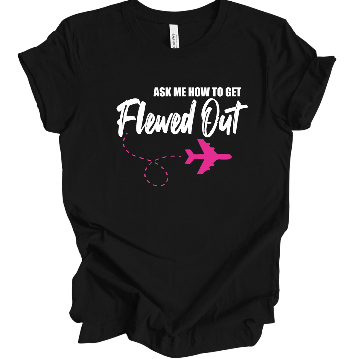 Ask Me How to Get Flewed Out Black Unisex T-Shirt
