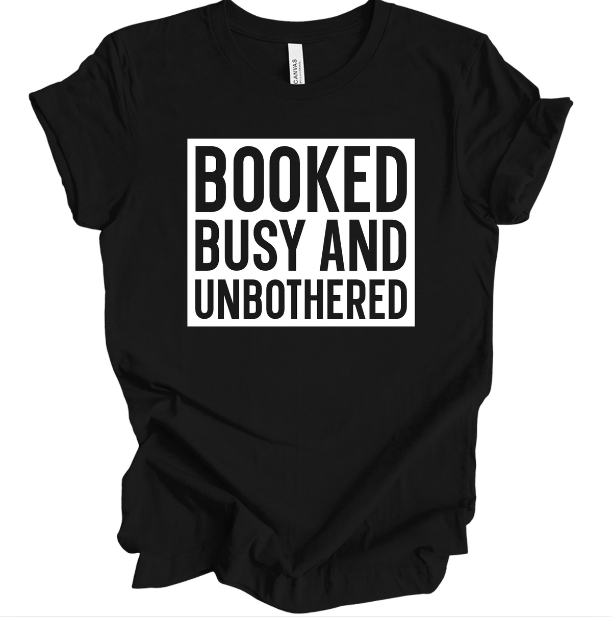 Booked Busy and Unbothered Black Unisex T-Shirt