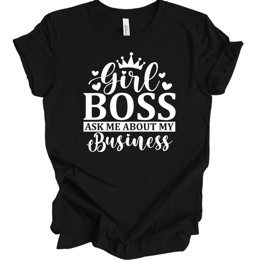 Girl Boss Ask Me About My Business Black Unisex T-Shirt