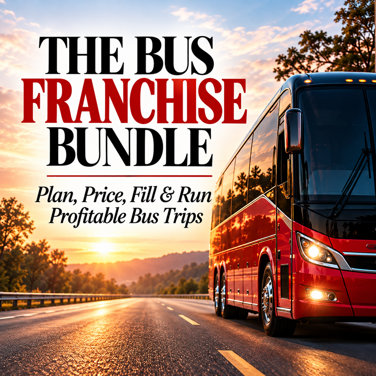 The Bus Franchise Bundle: Plan, Price, Fill & Run Profitable Bus Trips